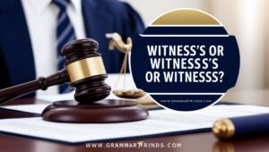 Witness’ or Witness’s or Witness