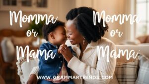 Momma or Mama