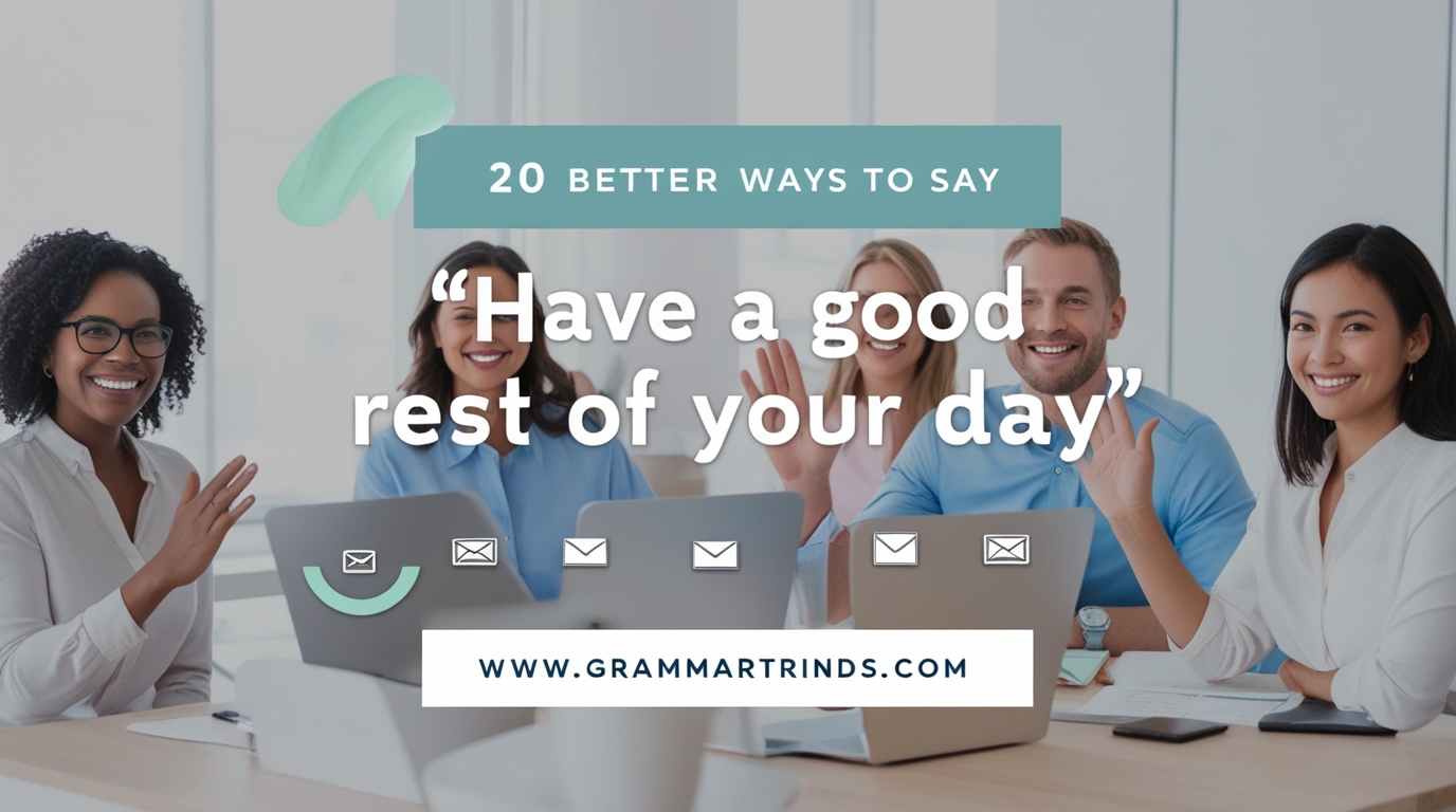 Have a Good Rest of Your Day